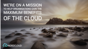 Nordcloud: "We're on a mission to help organisations gain the maximum "benefits of the cloud"
