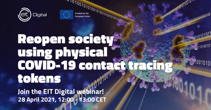 EIT Digital webinar: "Reopen society using physical COVID-19 contact tracing tokens"